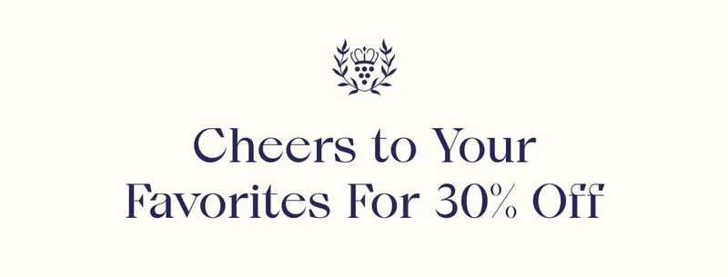 Cheers to Your Favorites For 30% Off