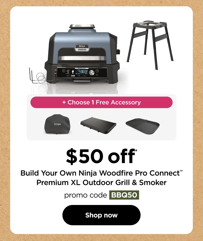 $50 off* Build your own Ninja Woodfire Pro Connect™ Premium XL outdoor Grill & smoker. Promo code discount code