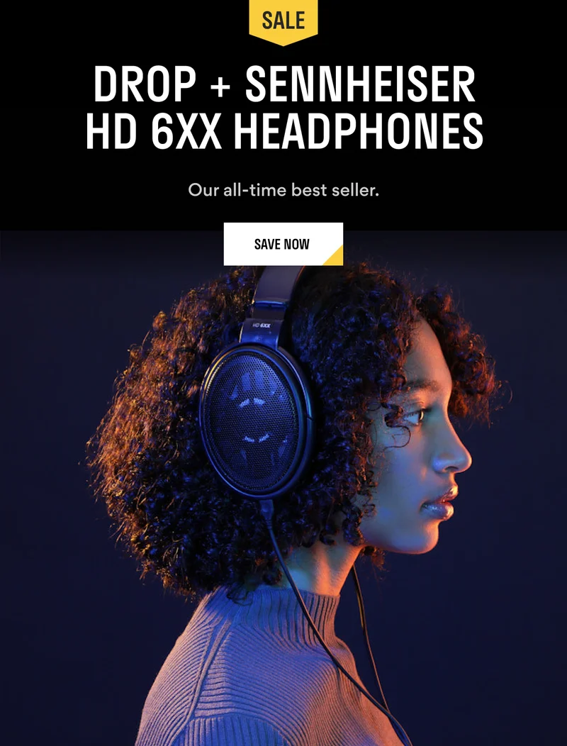 On Sale Now: DROP + SENNHEISER HD 6XX HEADPHONES On Sale Now: DROP + SENNHEISER HD 6XX HEADPHONES