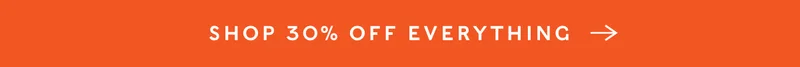 Shop 30% Off Everything
