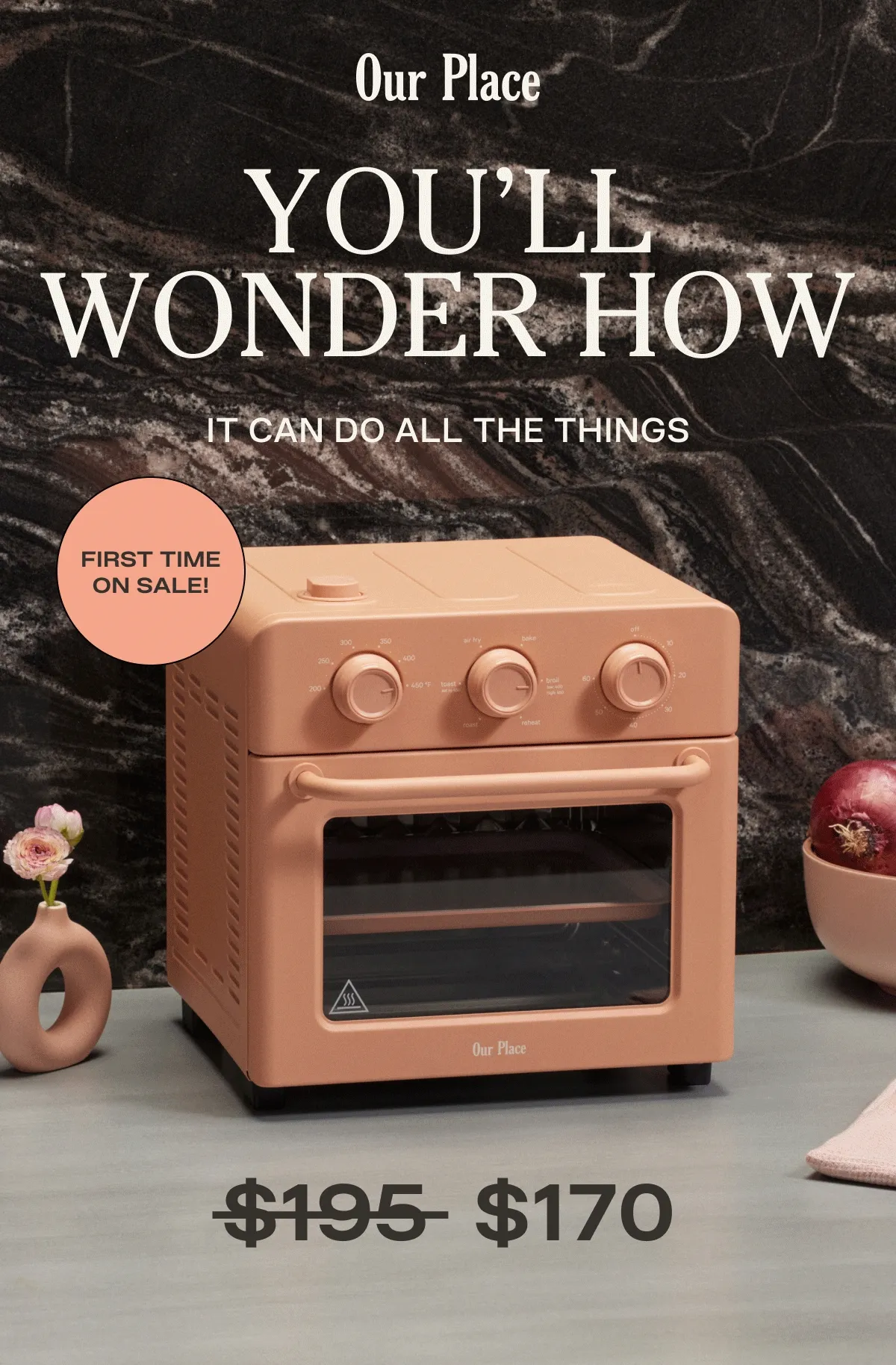 Our Place - You'll Wonder How you ever lived without it - First Time on Sale -  Was $195, now $170 - Get the Wonder Oven
