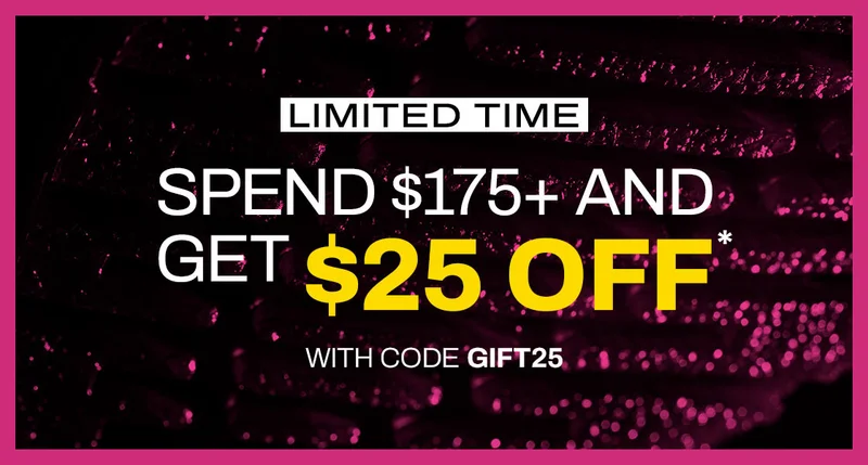 Use code GIFT25 for $25 off $175 *Exclusions apply