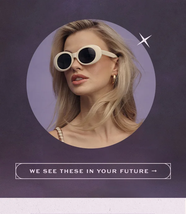 We See These In Your Future