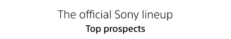 The official Sony lineup | Top prospects