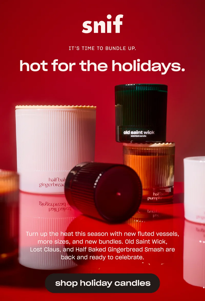 Turn up the heat this season with new fluted vessels, more sizes, and new bundles. Old Saint Wick, Lost Claus, and Half Baked Gingerbread Smash are back and ready to celebrate.