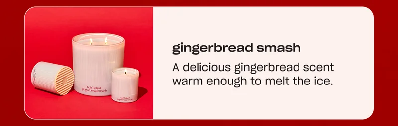 A delicious gingerbread scent warm enough to melt the ice.