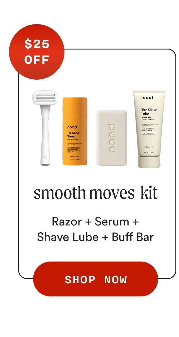 $25 OFF - smooth moves kit -Razor + Serum + Shave Lube + Buff Bar -  SHOP NOW