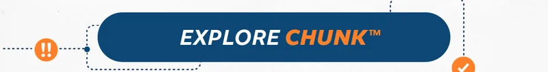Explore Chunk™