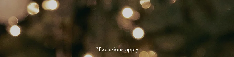 *Exclusions Apply