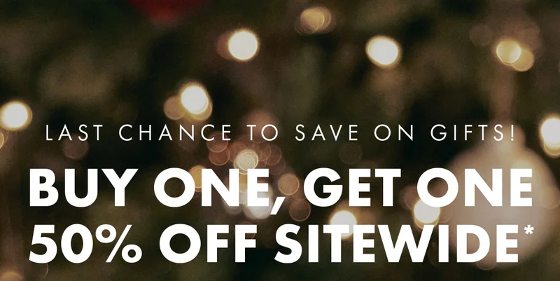 Last Chance To Save On Gifts! Buy One, Get One 50% Off Sitewide*