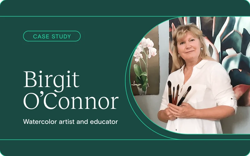 Case Study | Birgit O'Connor - Watercolor artist and educator