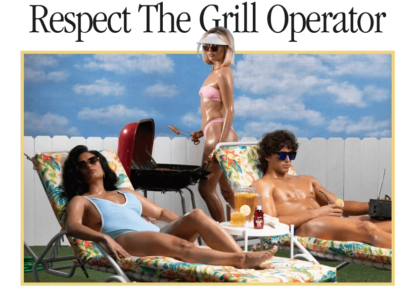 Respect the grill opertator