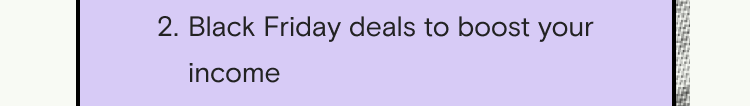 Black Friday deals to boost your income