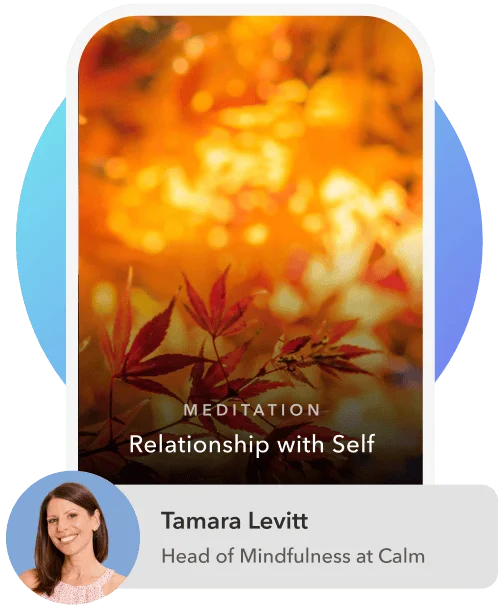 Relationship with Self series with Tamara Levitt (Head of Mindfulness at Calm)