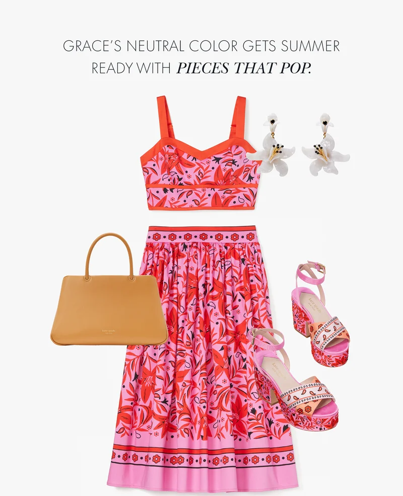 GRACE'S NEUTRAL COLOR GETS SUMMER READY WITH PIECES THAT POP.