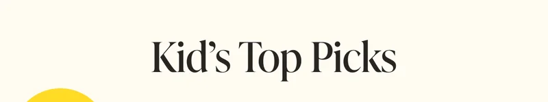Kid's Top Picks