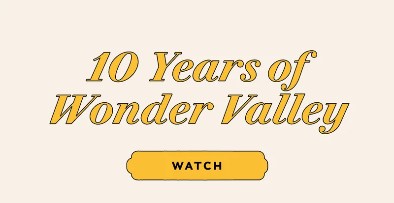 10 years of Wonder Valley   WATCH