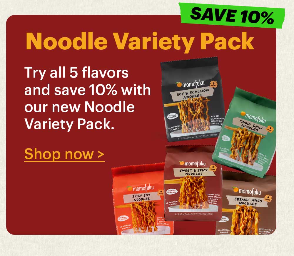 Noodle Variety Pack  Try all 5 flavors and save 10% with our new Noodle Variety Pack.  Shop now >  Tag: save 10%