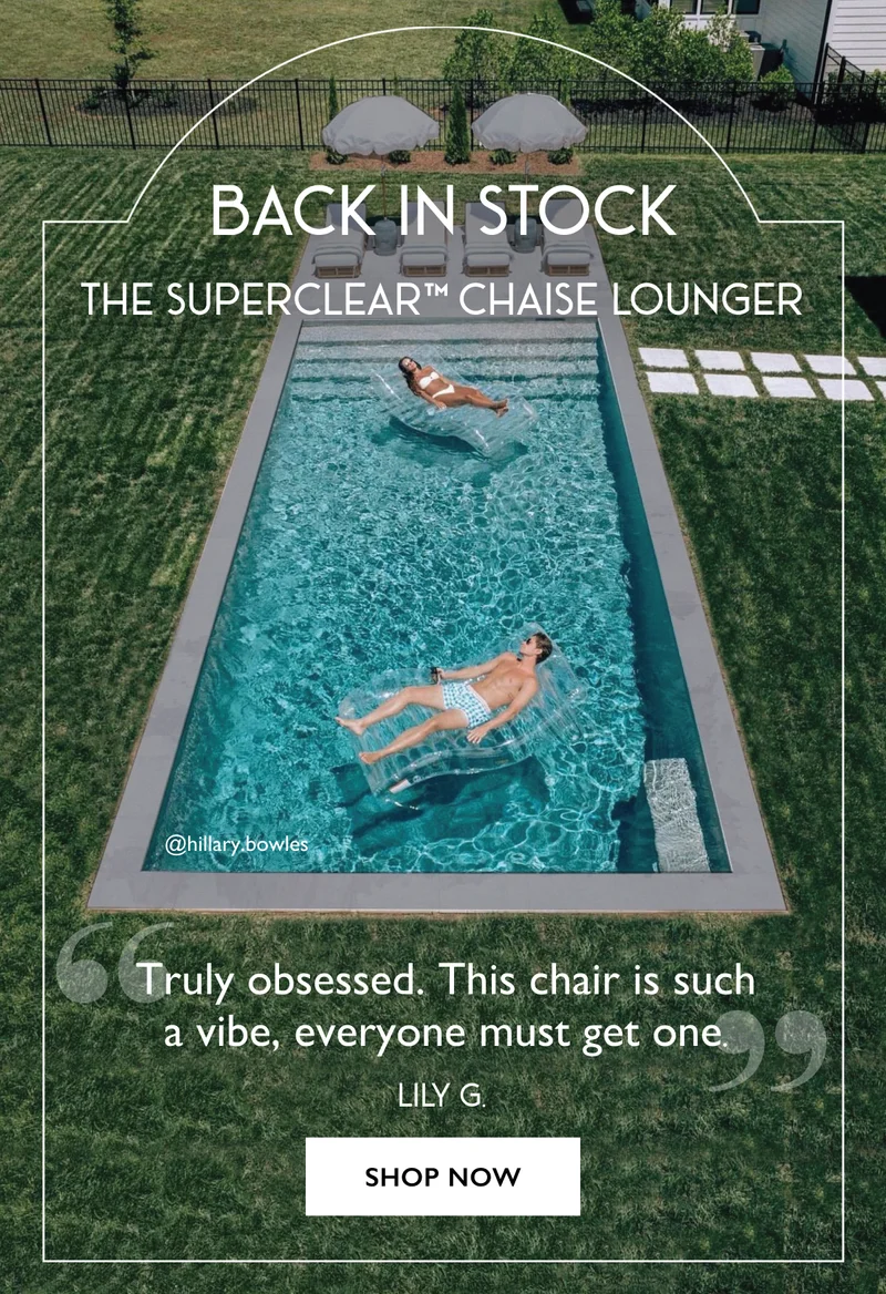 Back in Stock! Super Clear Chaise Lounger  - SHOP NOW
