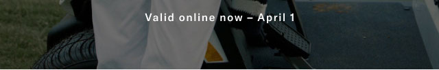 Valid on line now - April 1