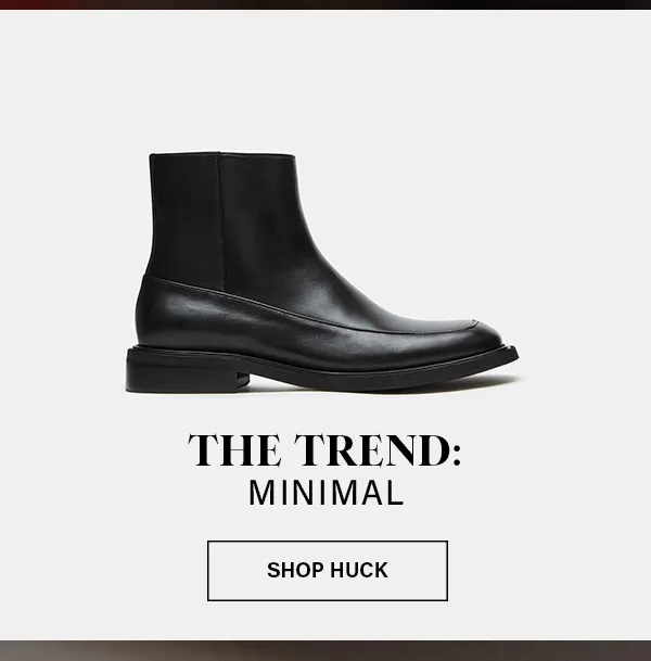the Trend: Minimal - Huck