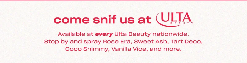 Available at every Ulta Beauty nationwide. Stop by and spray Rose Era, Sweet Ash, Tart Deco, Coco Shimmy, Vanilla Vice, and more.