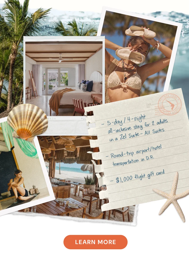 5-day / 4-night all-inclusive stay for 2 adults in a Zel Suite – All Suites;  Round-trip airport/hotel transportation in D.R.;  $1,000 flight gift card[LEARN MORE]