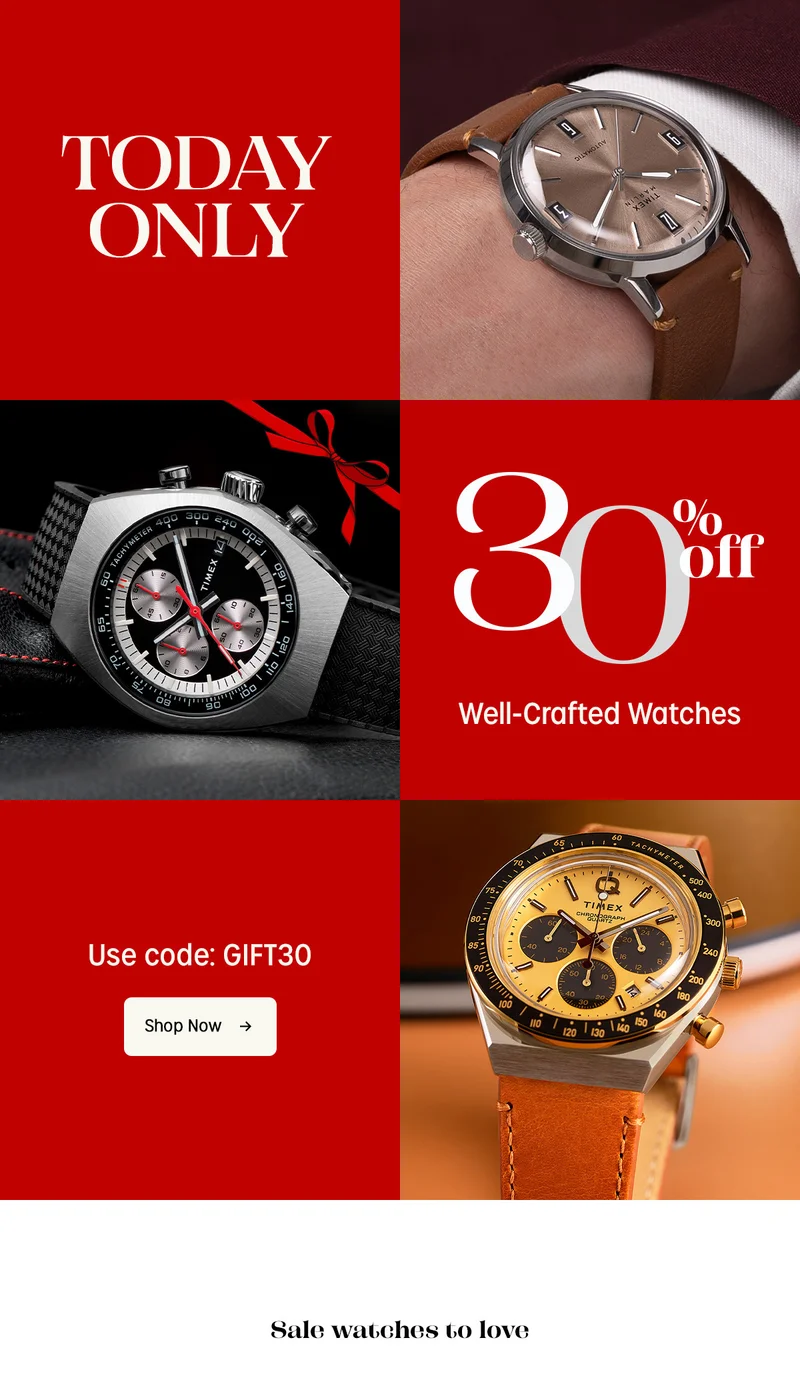 TODAY ONLY | 30% off Well-Crafted Watches | Use code: discount code | Shop Now | Sale watches to have