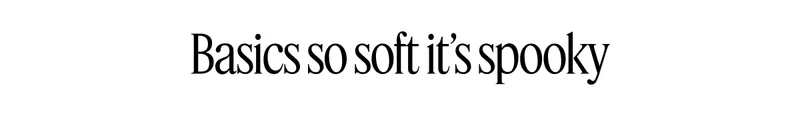 Basics so soft it's spooky