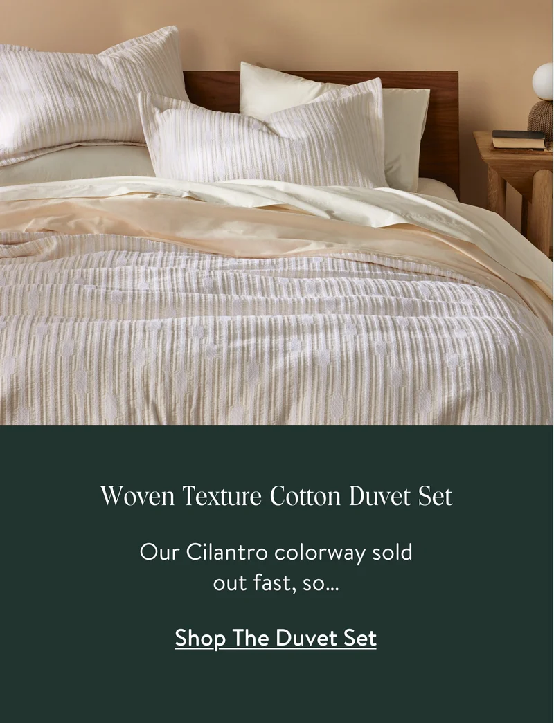 Woven Texture Cotton Duvet Set. Our Cilantro colorway sold out in X days, so…