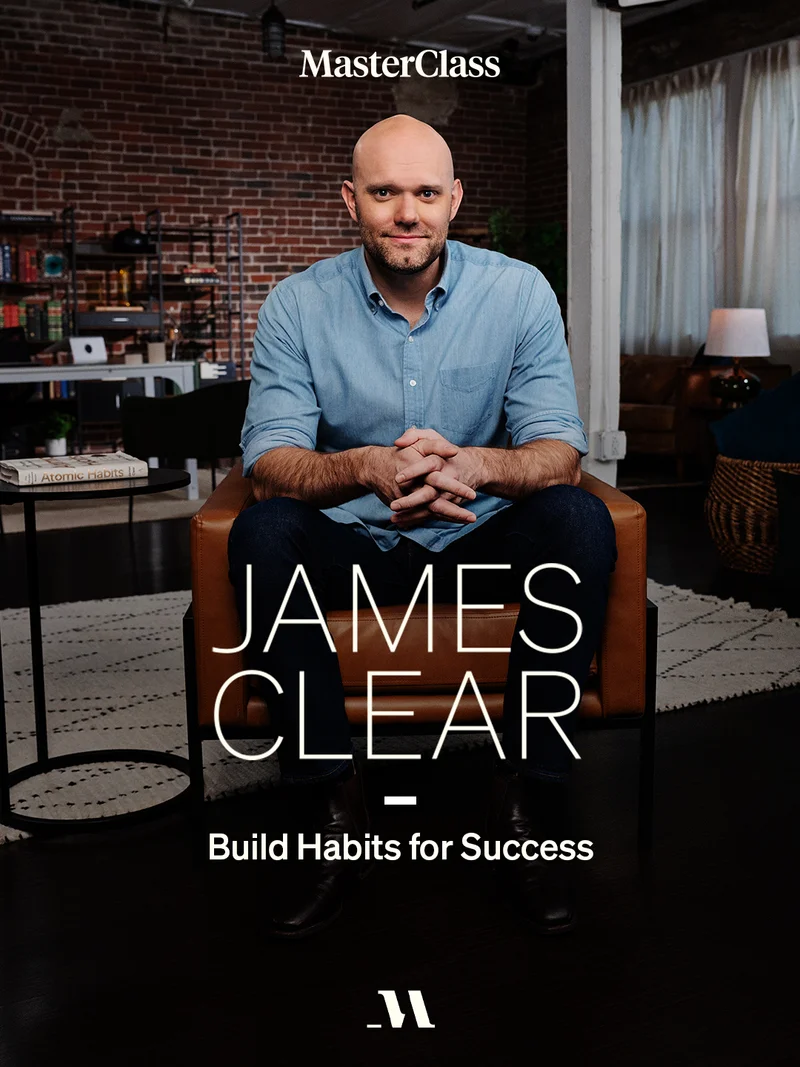 James Clear: Small Habits that Make a Big Impact on Your Life