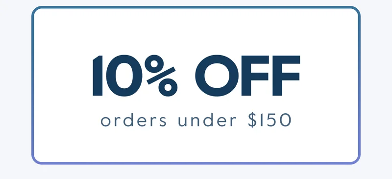 10% OFF orders under $150