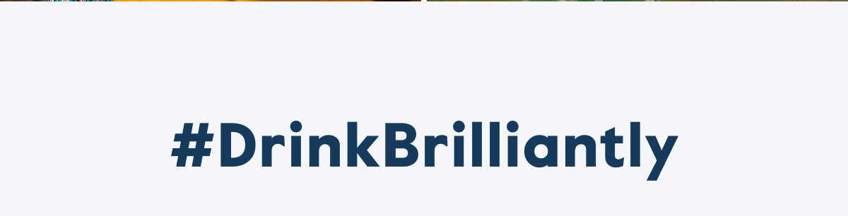 #DrinkBrilliantly