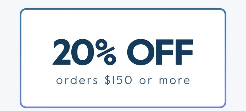 20% OFF orders $150 or more