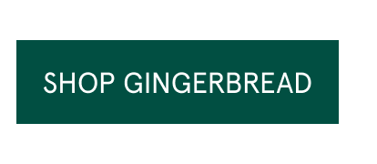 Shop Gingerbread