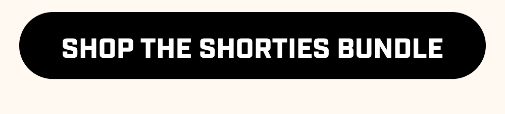 Shop the shorties bundle