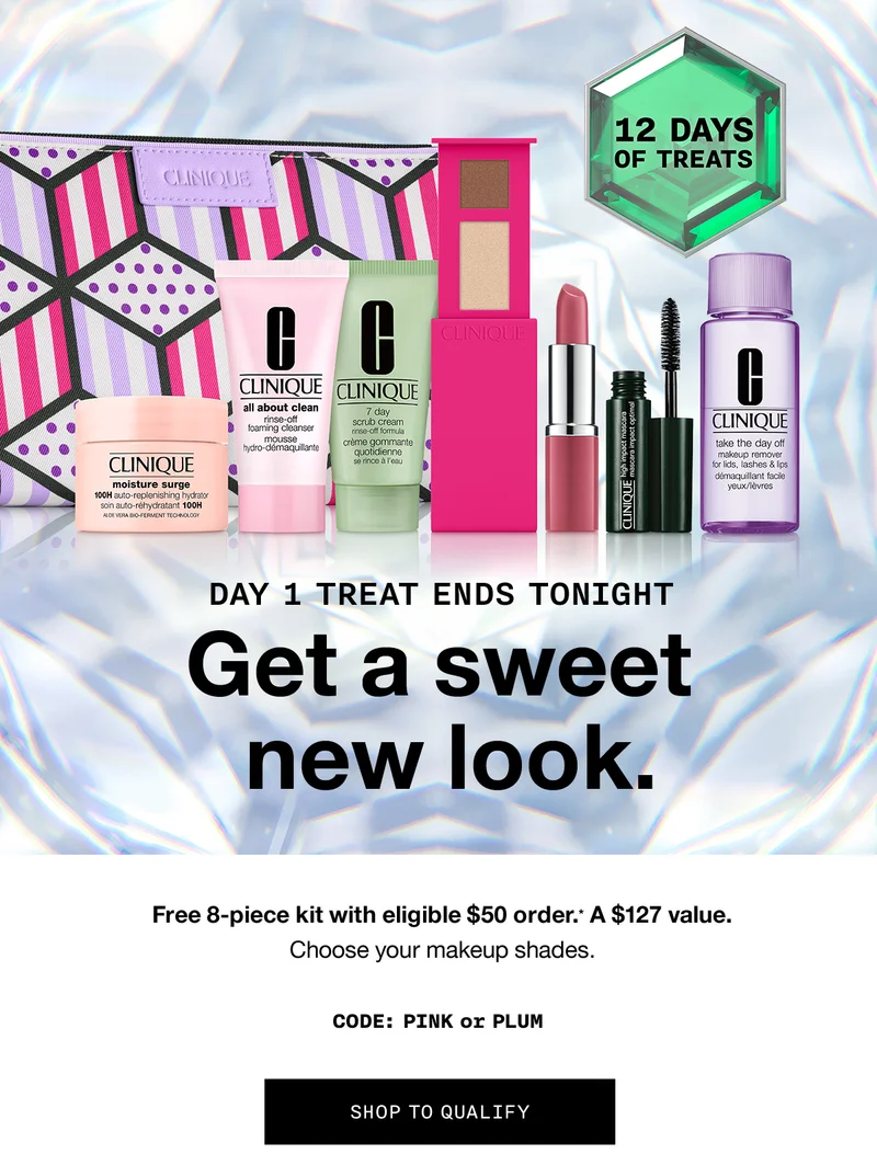12 Days of Treats | Day 1 TREAT ENDS TONIGHT Get a sweet new look. Free 8-piece kit with eligible $50 order.* A $127 value. Choose your makeup shades. CODE: PINK or PLUM | SHOP TO QUALIFY