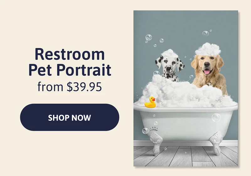 Restroom Pet Portrait. From $39.95. [SHOP NOW]