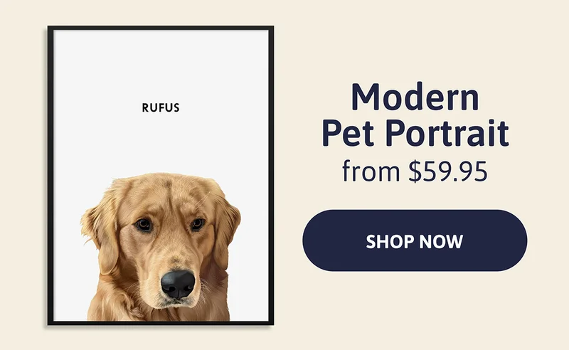 Modern Pet Portrait. From $59.95. [SHOP NOW]