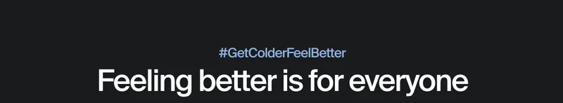Get colder feel better.
