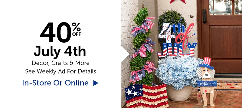 40% Off July 4th - Decor, Crafts & More