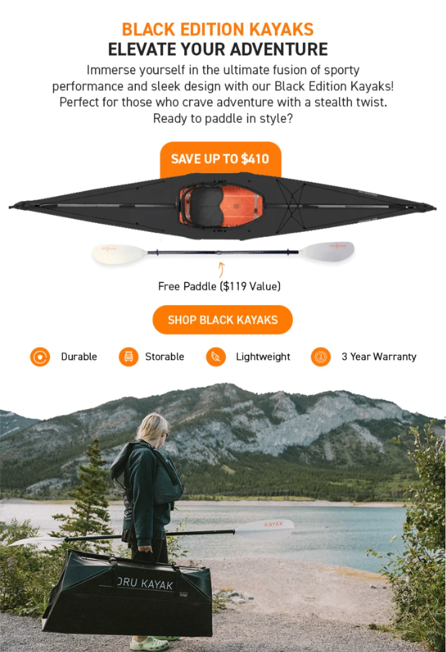 Save up to $410 off Black Edition Kayaks. Ready to paddle in style?