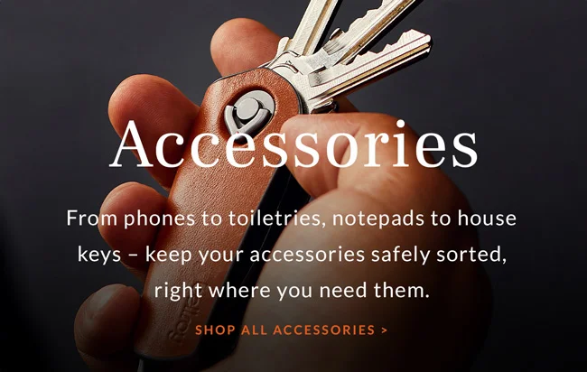 Accessories From phones to toiletries, notepads to house keys – keep your accessories safely sorted, right where you need them.