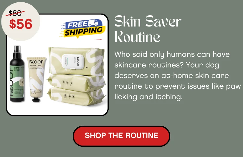 Floof Skin Saver Routine