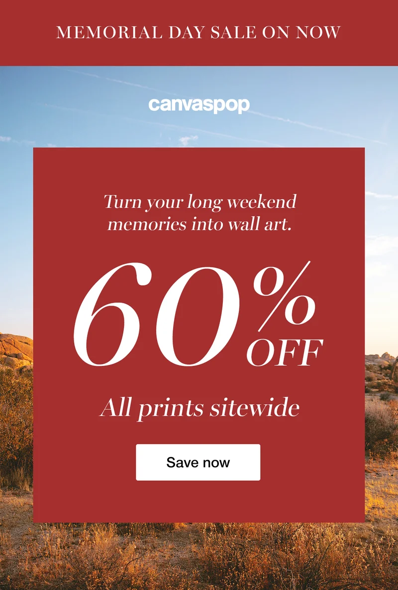MEMORIAL DAY SALE ON NOW - Turn your long weekend memories into wall art. 60% OFF All prints sitewide. Save now.