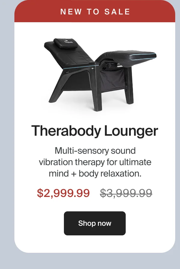 New to sale | Therabody Lounger | Multi-sensory sound vibration therapy for ultimate mind + body relaxation | $2,999.99 | Shop now