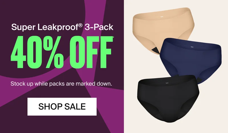 Super Leakproof® 3-Pack 40% OFF* Stock up while packs are marked down. SHOP SALE