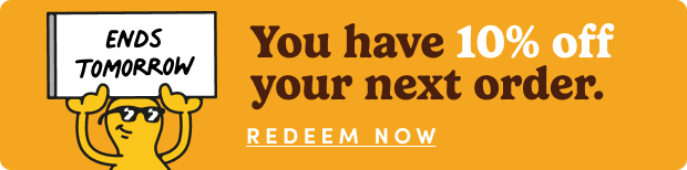 You have 10% off your next order