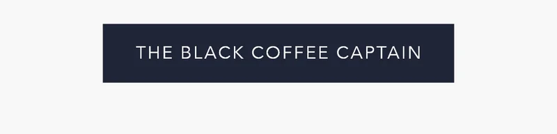 The Black Coffee Captain