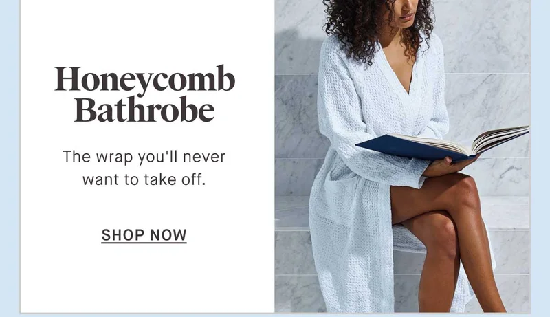 Honeycomb Bathrobe The wrap you'll never want to take off.